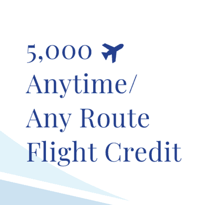 $5,000 Anytime / Any Route Flight Credit